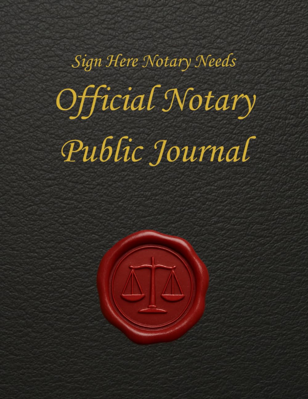 Sign Here Notary Needs: Official Notary Public Journal (Wax Justice Seal Cover) baixar o livro de graça