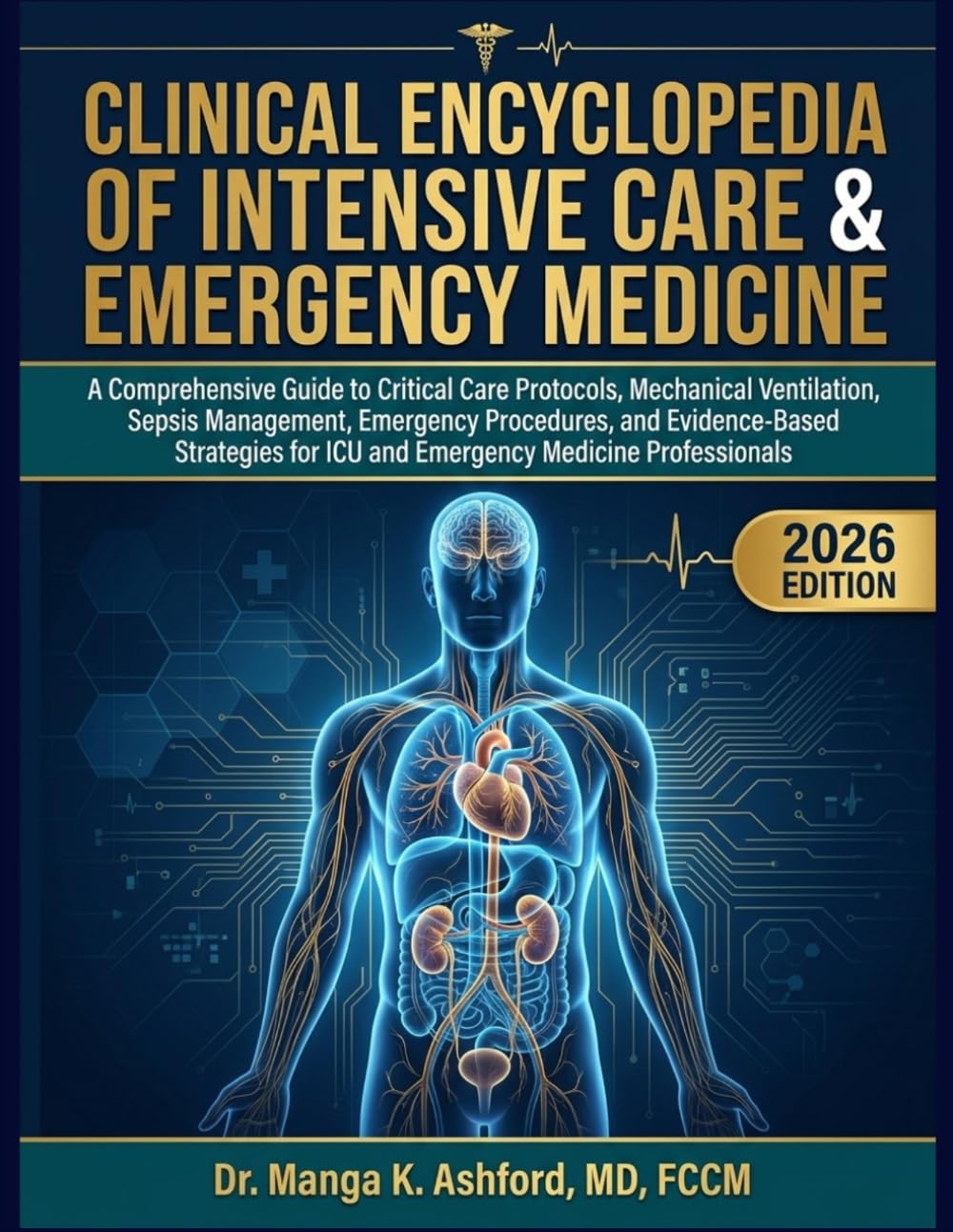 ler totalmente Clinical Encyclopedia of Intensive Care & Emergency Medicine: A Comprehensive Guide to Critical Care Protocols, Mechanical Ventilation, Sepsis... for ICU and Emergency Medicine Professionals