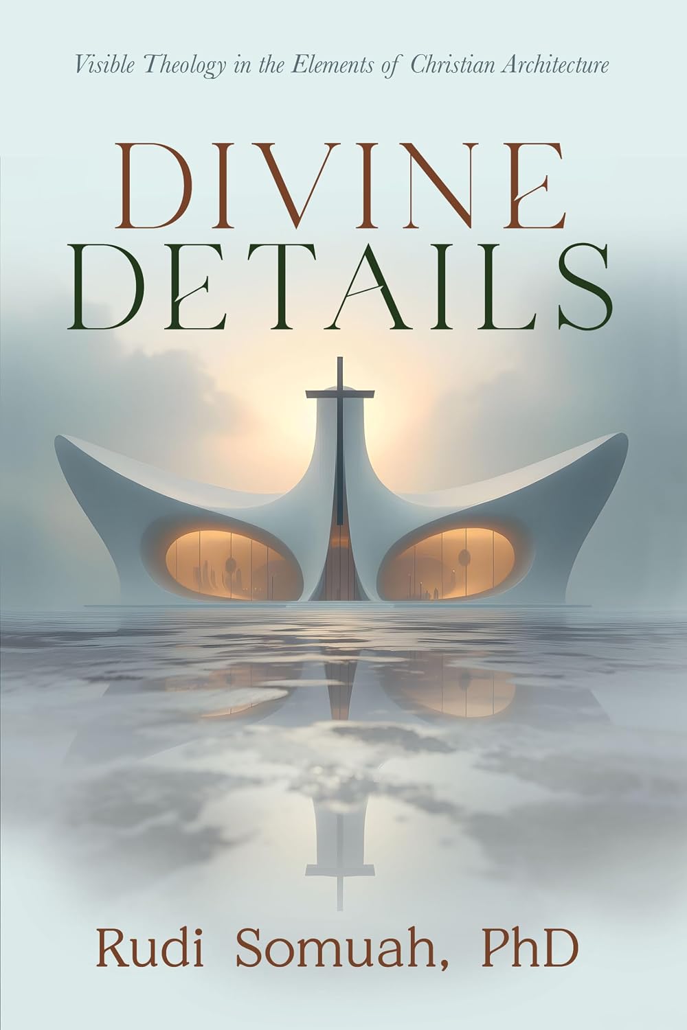 ler totalmente Divine Details: Visible Theology in the Elements of Christian Architecture (English Edition)