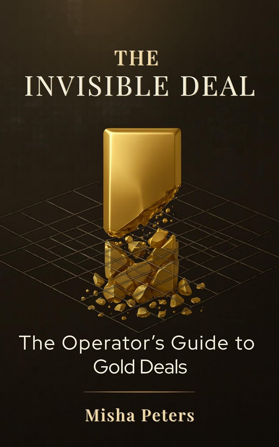 ler totalmente THE INVISIBLE DEAL: The Operator’s Guide to Gold Deals (English Edition)