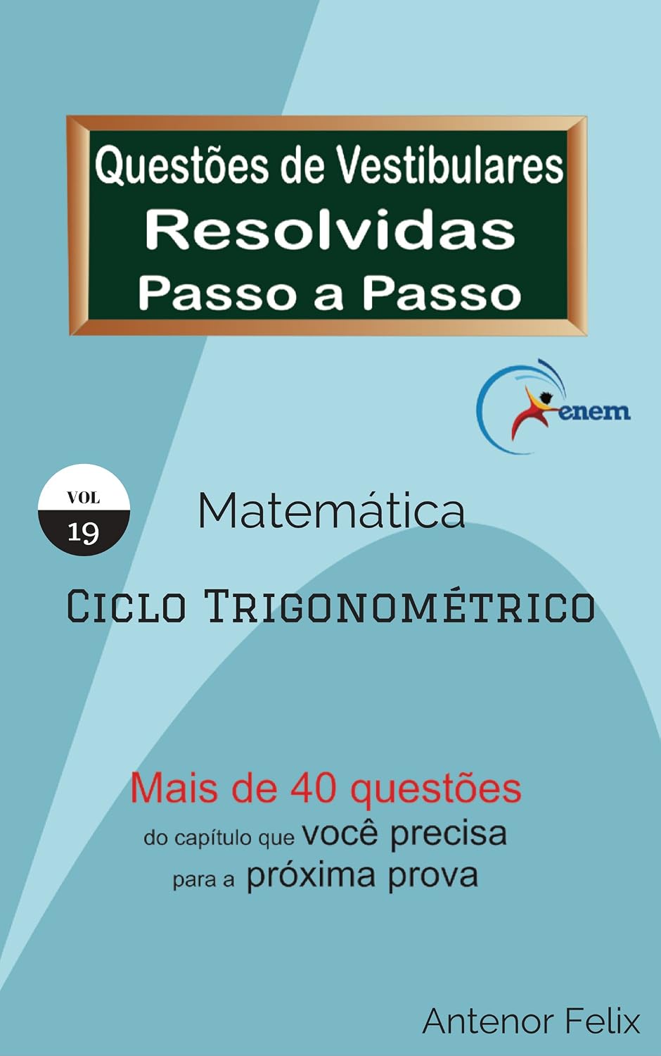 ler totalmente Matemática: Questões de Vestibulares resolvidas Passo a Passo: Ciclo Trigonométrico