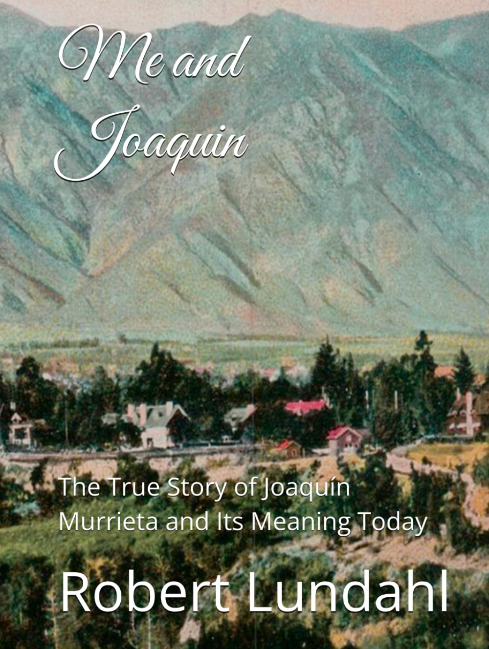 Me and Joaquin: The True Story of Joaquín Murrieta and Its Meaning Today baixar o livro de graça
