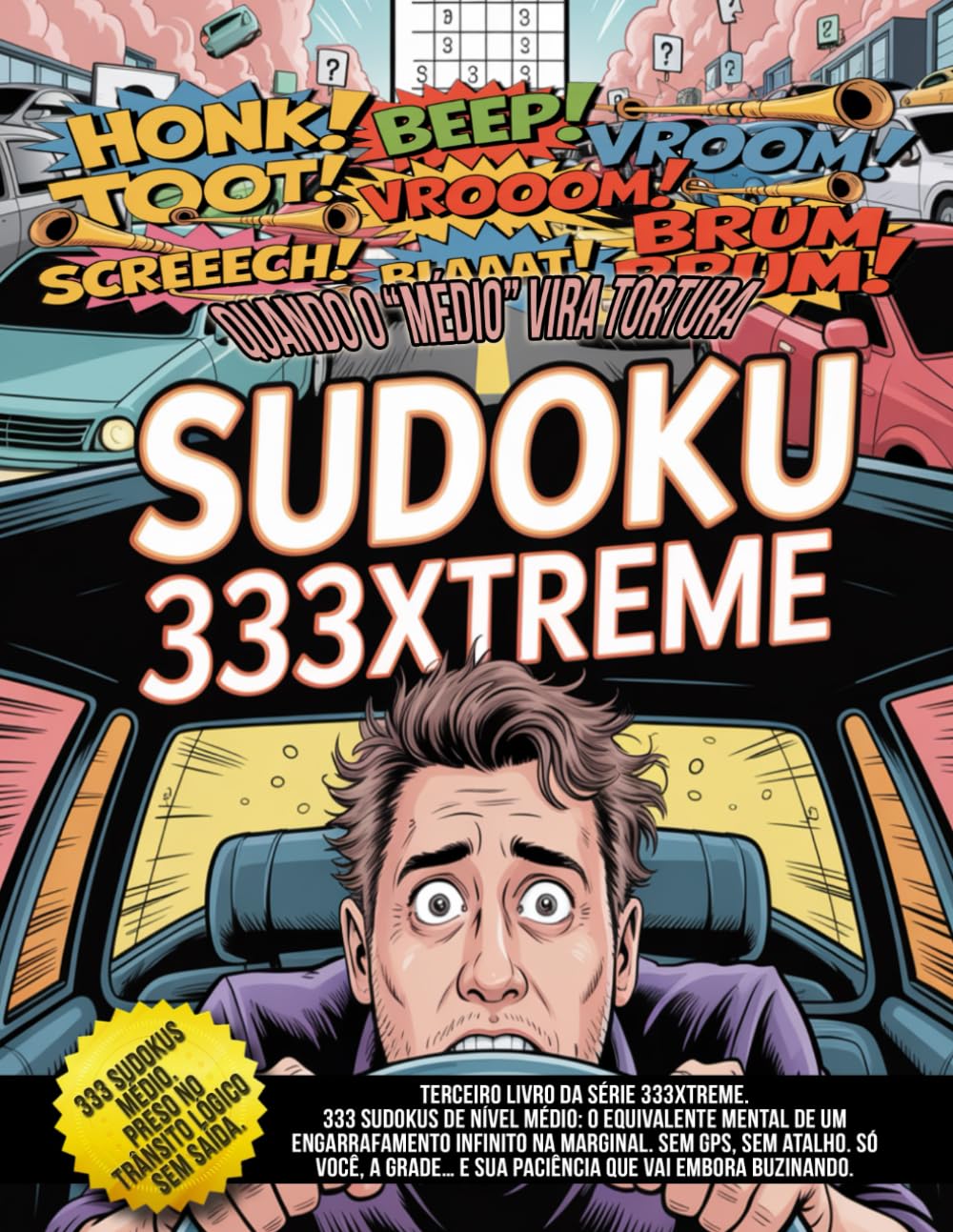 capítulo por capítulo baixar Sudoku 333Xtreme – Quando o “médio” vira tortura: 333 sudokus nível médio. O equivalente lógico de ficar preso num engarrafamento infinito: não anda,... que vai embora. (Portuguese Edition)