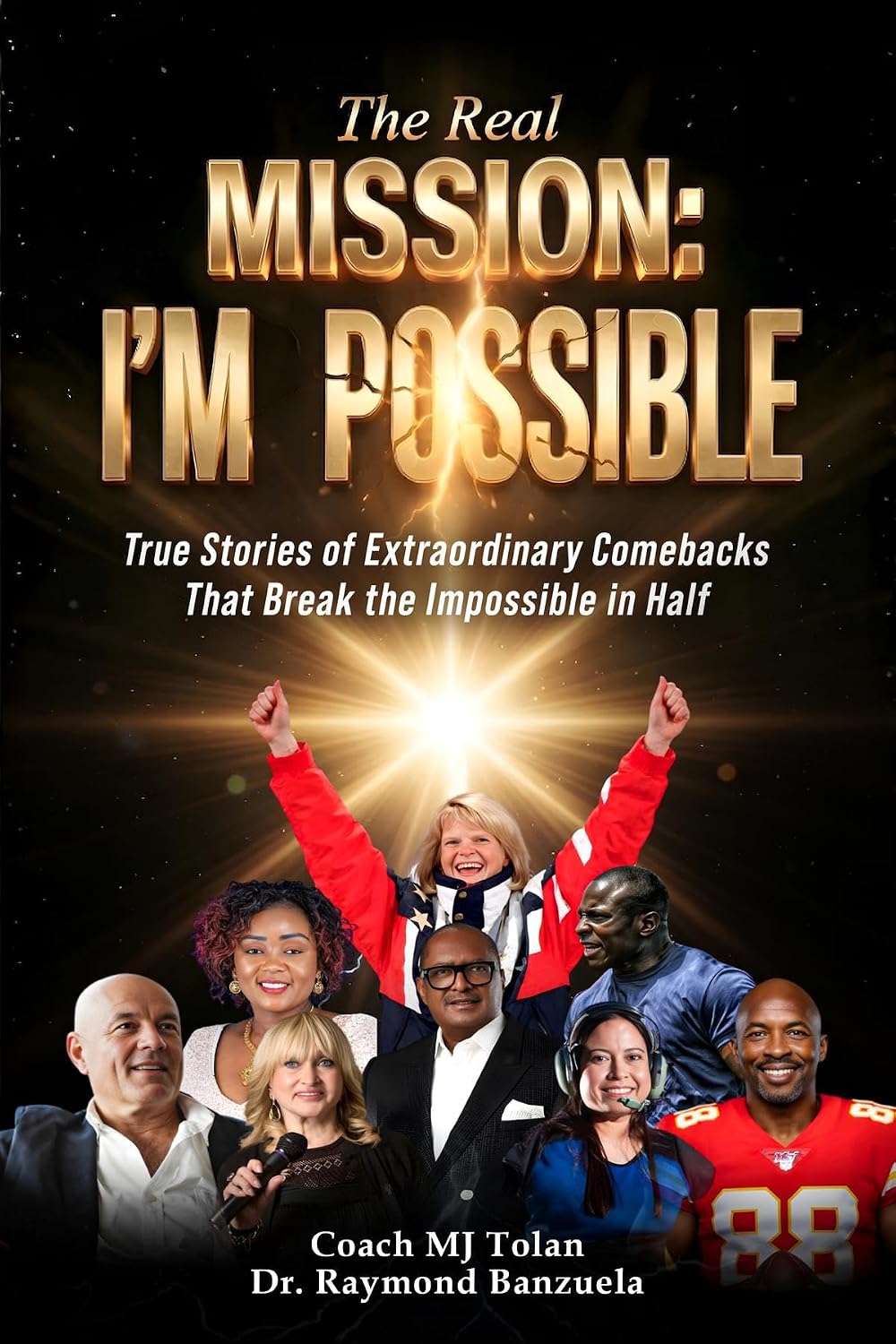 ler totalmente The Real Mission I'M Possible: True Stories of Extraordinary Comebacks That Break the Impossible in Half (English Edition)
