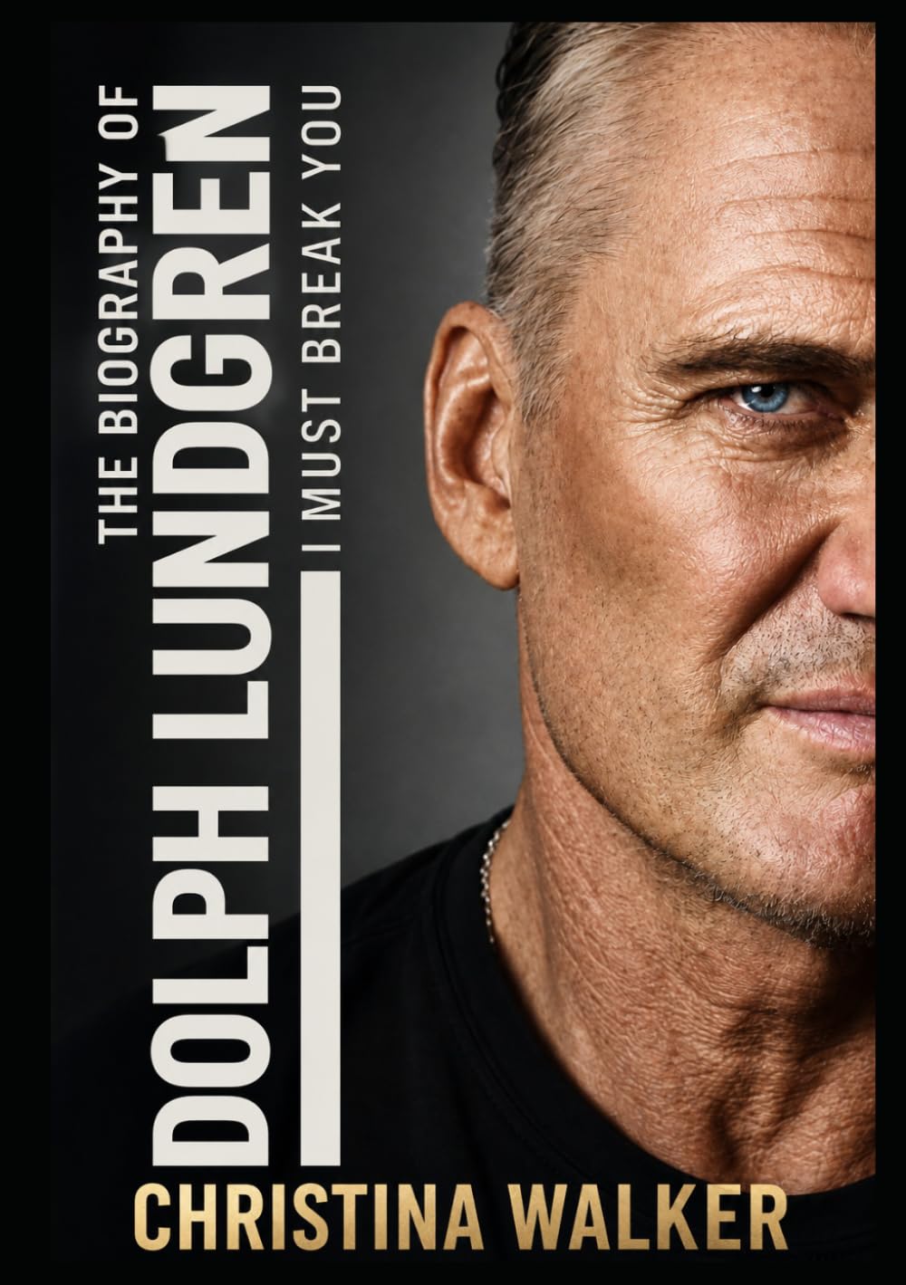 The Biography of Dolph Lundgren: I Must Break You baixar livro de graça