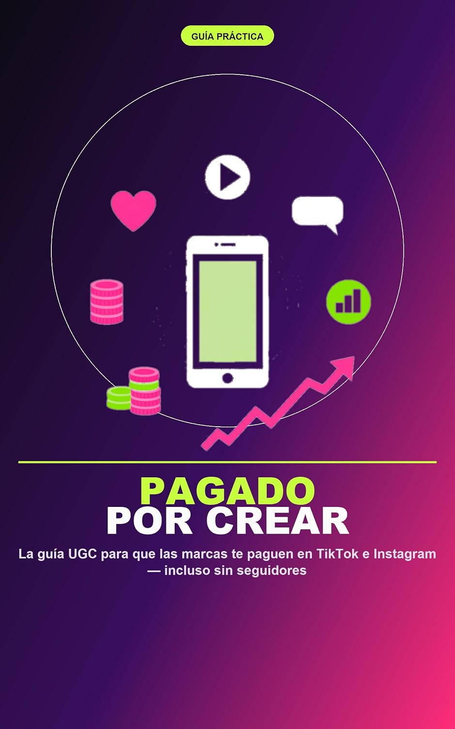 capítulo por capítulo baixar Pagado por crear: La guía UGC para que las marcas te paguen en TikTok e Instagram — incluso sin seguidores (Spanish Edition)
