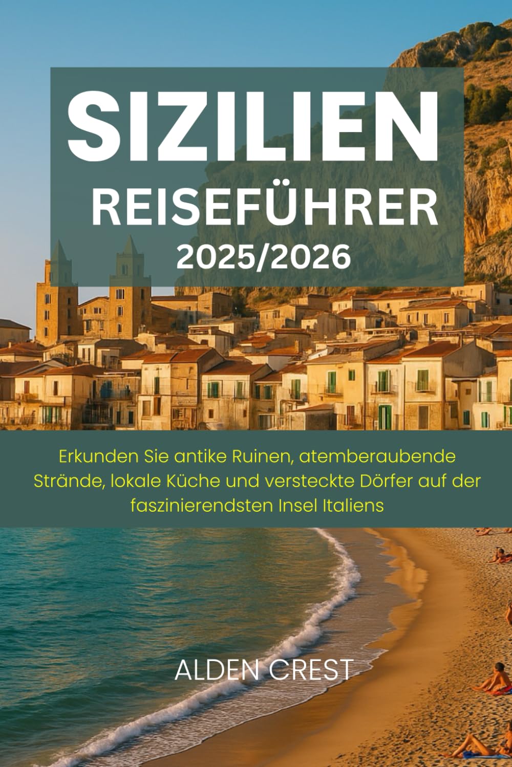 capítulo por capítulo baixar SIZILIEN REISEFÜHRER 2025/2026: Erkunden Sie antike Ruinen, atemberaubende Strände, lokale Küche und versteckte Dörfer auf der faszinierendsten Insel Italiens