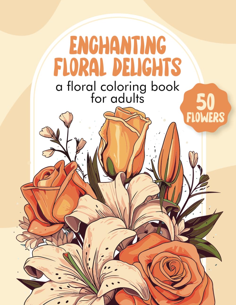 ler totalmente Enchanting Floral Delights: A Floral Coloring Book for Adults with 50+ Floral Designs - A Therapeutic Coloring Book for Relaxation, Stress Relief, and Mindfulness for Adults/Seniors