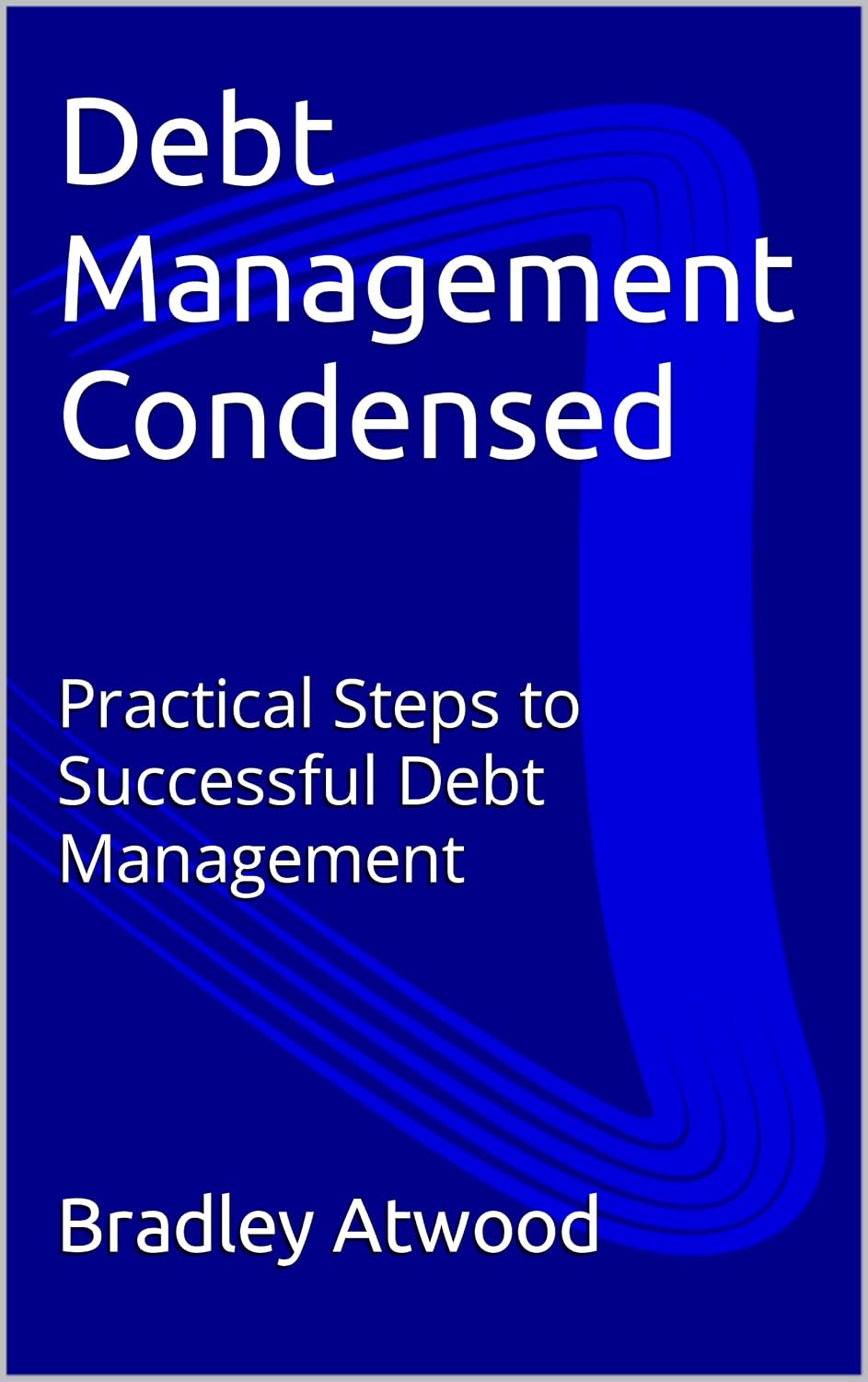 ler totalmente Debt Management Condensed: Practical Steps to Successful Debt Management (English Edition)