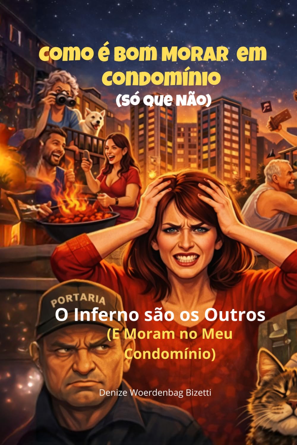 Como é Bom Morar em Condomínio! (Só Que Não): O Inferno São os Outros — E Moram no Meu Condomínio (Portuguese Edition) baixar livro de graça