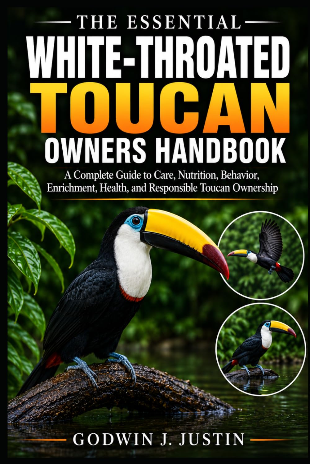 THE ESSENTIAL WHITE-THROATED TOUCAN OWNERS HANDBOOK: A Complete Guide to Care, Nutrition, Behavior, Enrichment, Health, and Responsible Toucan Ownership baixar livro de graça