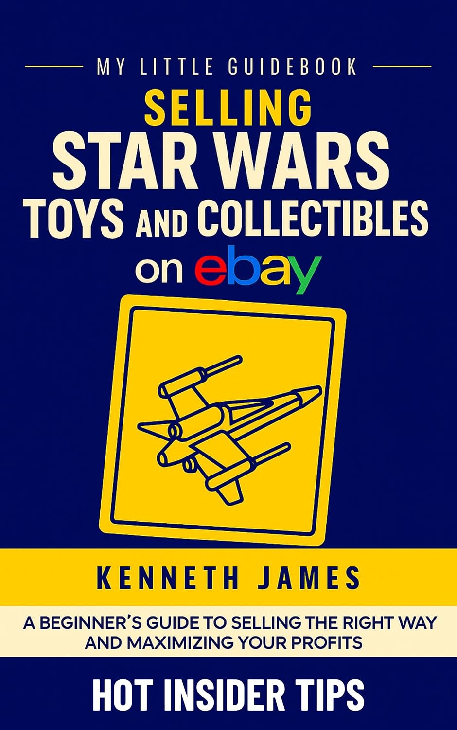 ler totalmente Selling Star Wars Toys and Collectibles on eBay (2025/2026 Edition): How to List, Ship, and Profit from Vintage, Modern, and Collector Edition Star Wars... (My Little Guidebook) (English Edition)