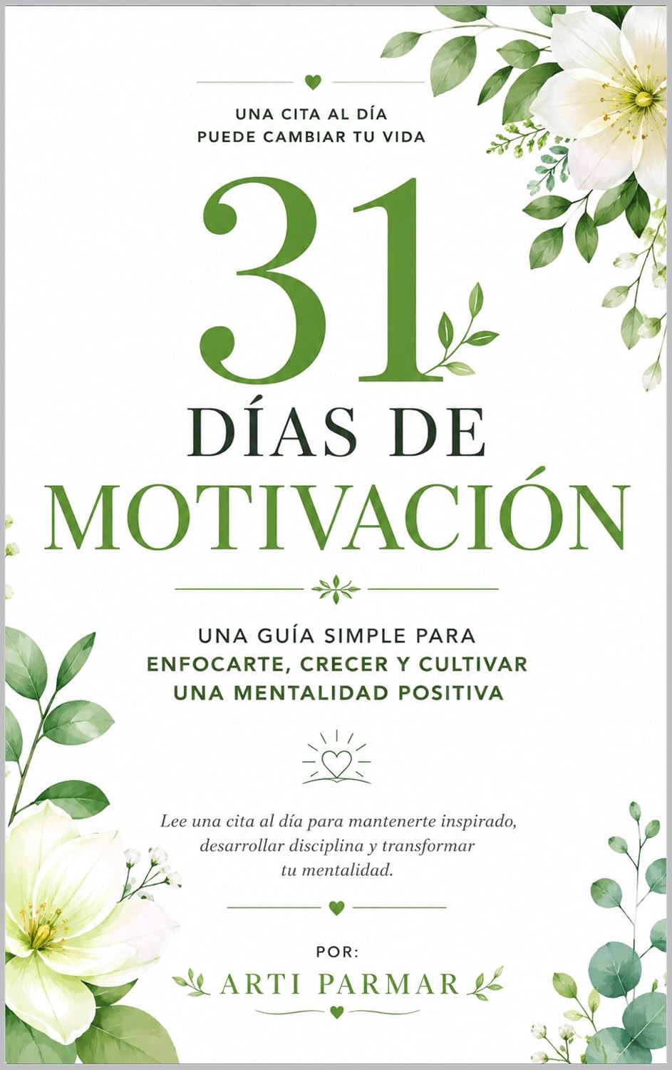 ler totalmente 31 Días de Motivación: Una Guía Simple para Desarrollar el Enfoque, el Crecimiento Personal y una Actitud Positiva (Spanish Edition)