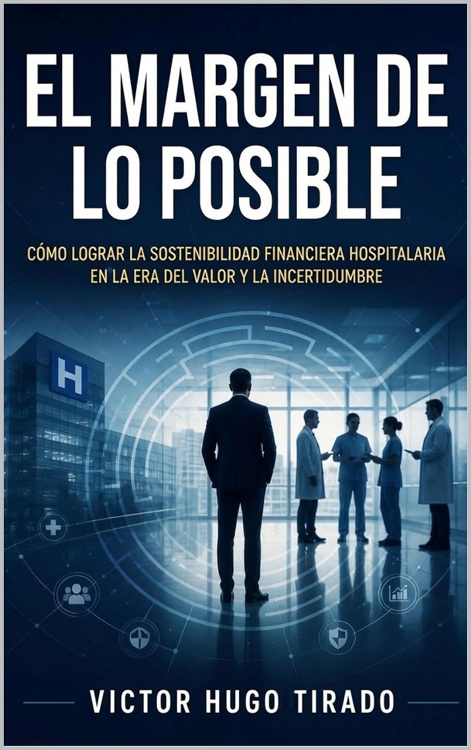 ler totalmente EL MARGEN DE LO POSIBLE: Cómo lograr la sostenibilidad financiera hospitalaria en la era del valor y la incertidumbre (Gestión Estratégica en Salud - La... liderazgo, finanzas, etc) (Spanish Edition)