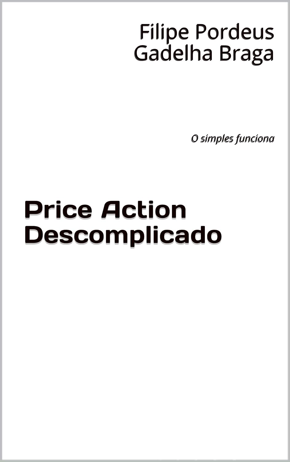 Price Action Descomplicado: O simples funciona baixar livro de graça