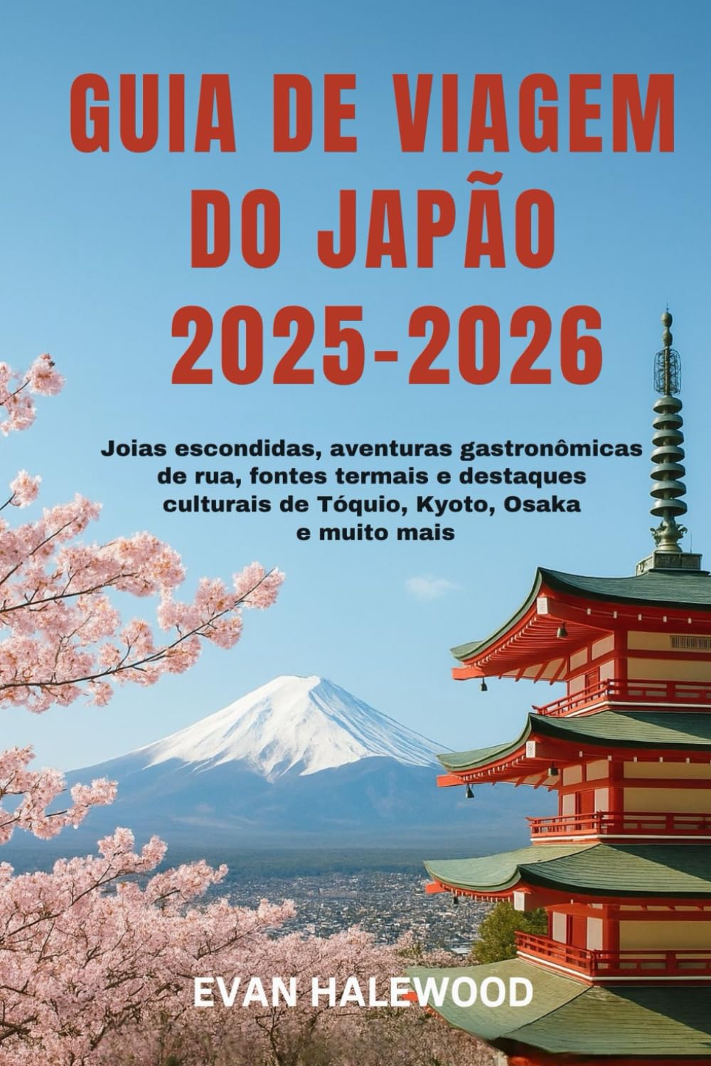 ler totalmente GUIA DE VIAGEM DO JAPÃO 2025–2026: Joias escondidas, aventuras gastronômicas de rua, fontes termais e destaques culturais de Tóquio, Kyoto, Osaka e muito mais