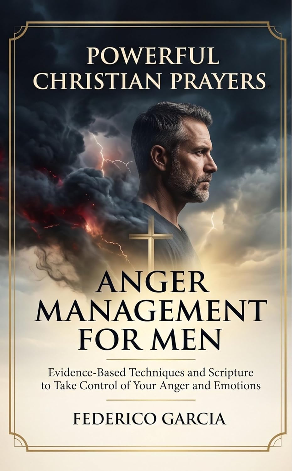 Powerful Christian Prayers: Anger Management for Men: Evidence-Based Techniques and Scripture to Take Control of Your Anger and Emotions (English Edition) baixar livro de graça