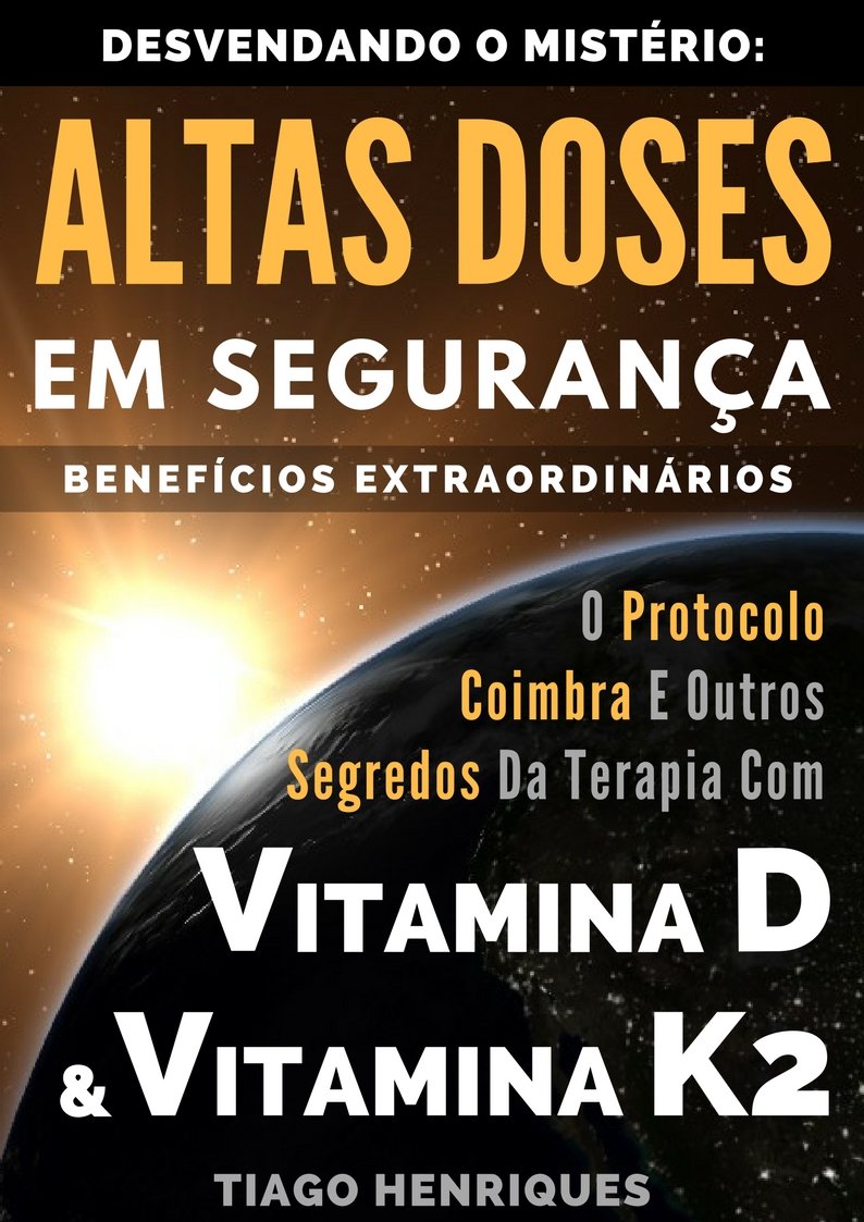 capítulo por capítulo baixar Vitamina D e Vitamina K2, Desvendando o Mistério: Altas Doses Em Segurança, Benefícios Extraordinários: O Protocolo Coimbra e Outros Segredos da Terapia com Vitamina D e Vitamina K2