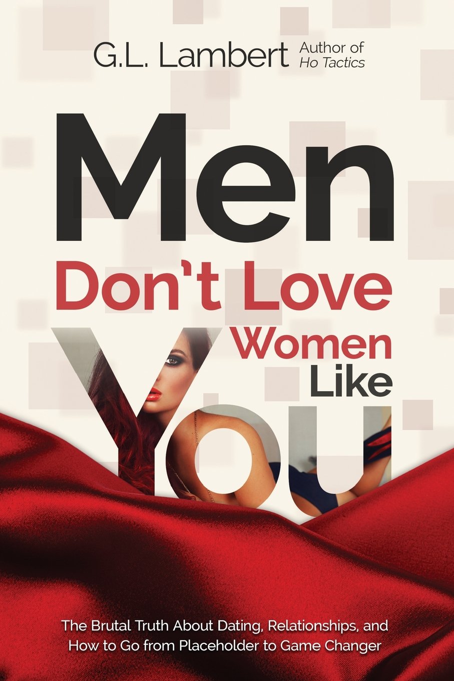 Men Don't Love Women Like You!: The Brutal Truth About Dating, Relationships, and How to Go from Placeholder to Game Changer baixar o livro de graça