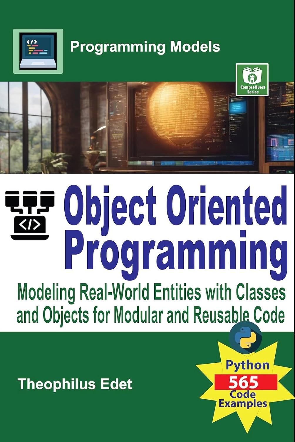 Object-Oriented Programming (OOP): Modeling Real-World Entities with Classes and Objects for Modular and Reusable Code (Programming Models) (English Edition) baixar livro de graça