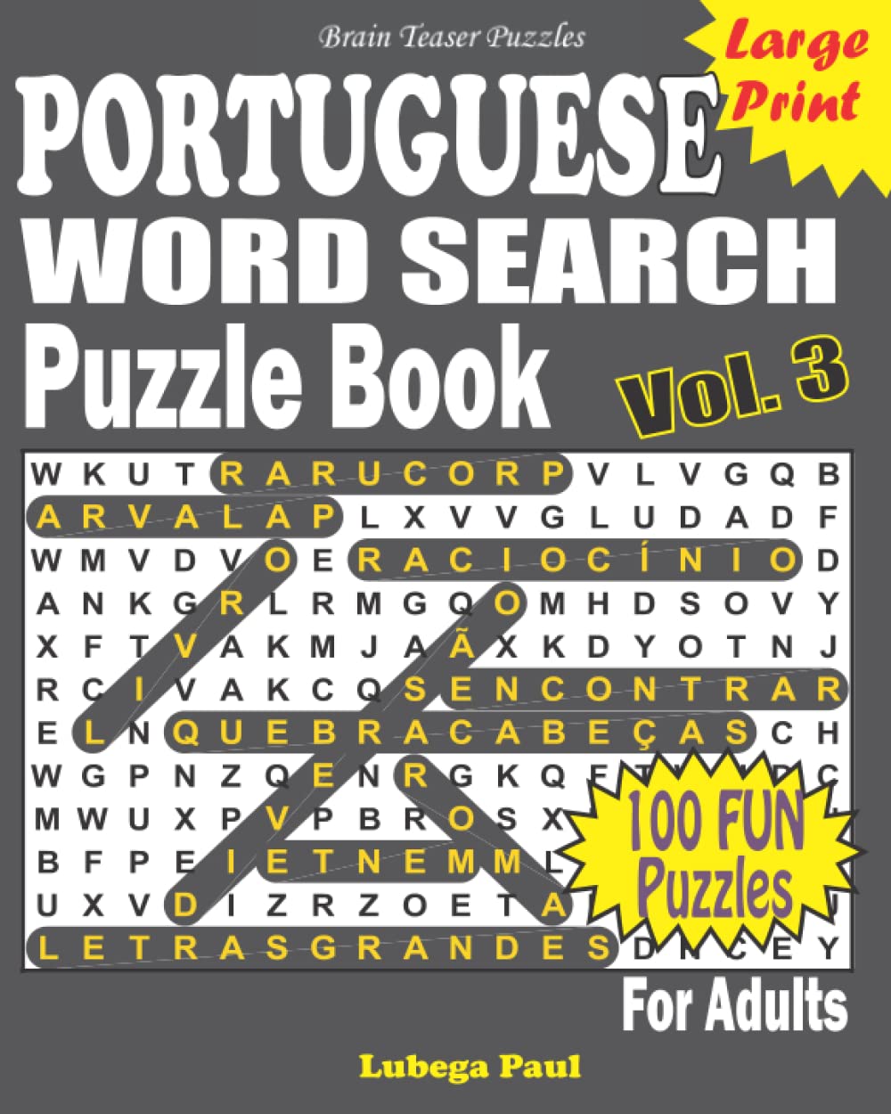 ler totalmente LARGE PRINT PORTUGUESE WORD SEARCH PUZZLE BOOK VOL. 3: 100 quebra-cabeças quebra-cabeças para adultos (letras grandes) com horas de diversão, raciocínio, mente, humor e memória. (Edição em português)