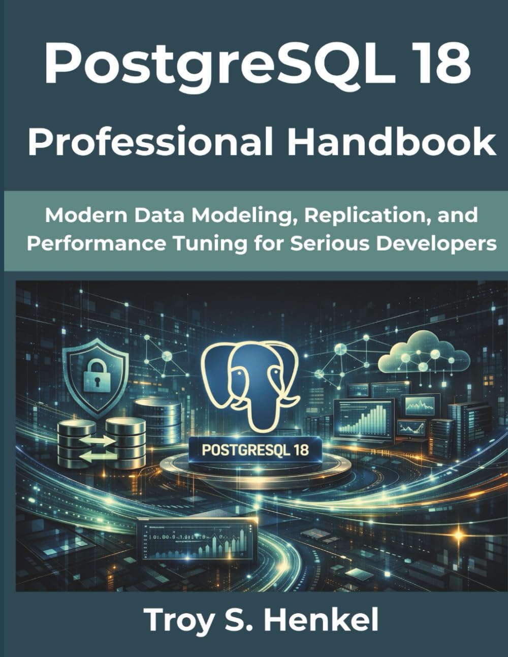 PostgreSQL 18 Professional Handbook: Modern Data Modeling, Replication, and Performance Tuning for Serious Developers (Digital Evolution Reports) baixar o livro de graça