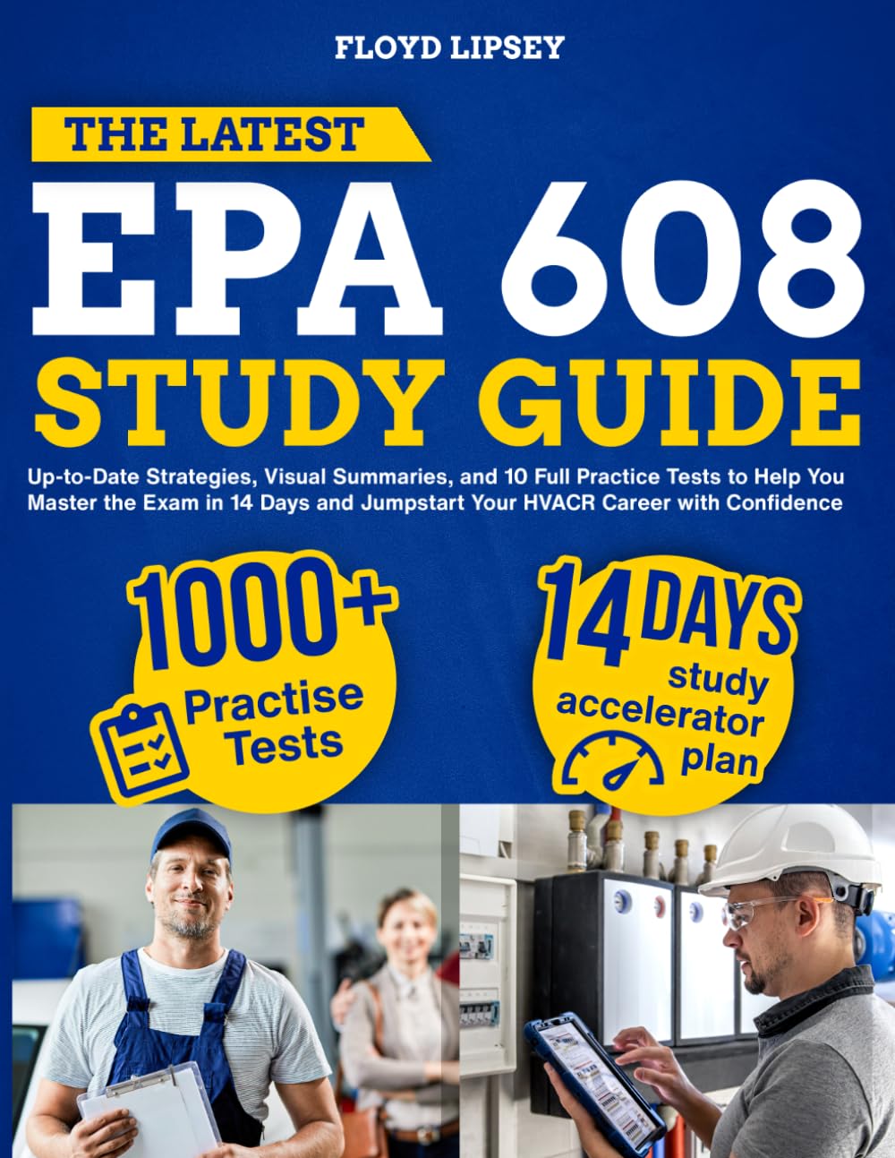 The Latest EPA 608 Study Guide: Up-to-Date Strategies, Visual Summaries, and 10 Full Practice Tests to Help You Master the Exam in 14 Days and Jumpstart Your HVACR Career with Confidence baixar o livro de graça