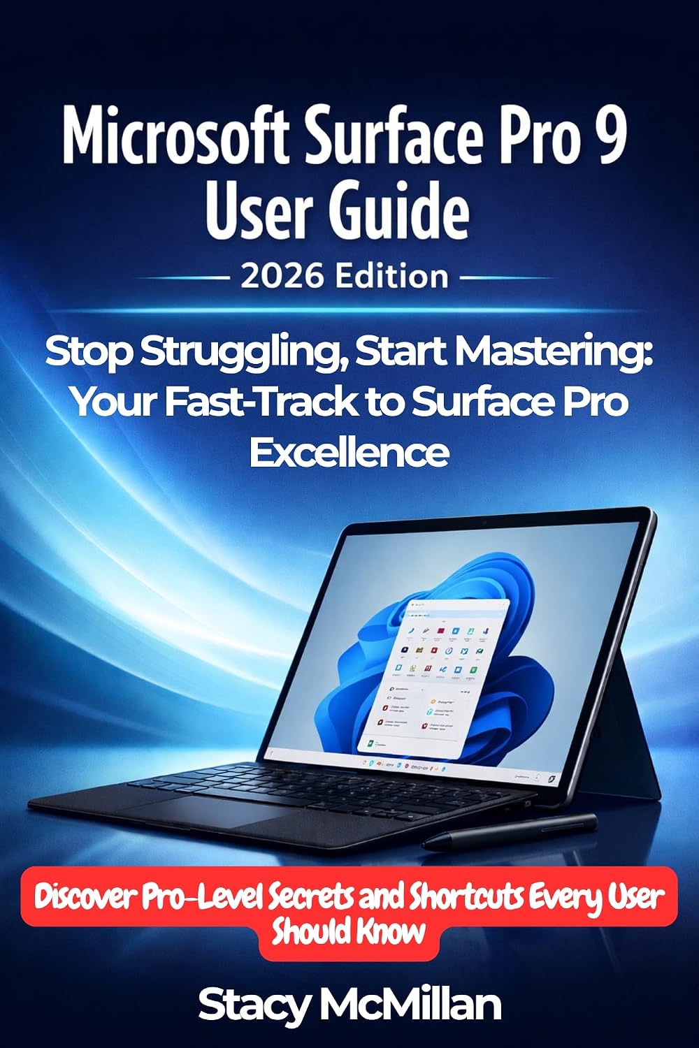 ler totalmente Microsoft Surface Pro 9 User Guide - 2026 Edition: Stop Struggling, Start Mastering: Your Fast-Track to Surface Pro Excellence - Discover Pro-Level Secrets... (From Setup to Mastery) (English Edition)