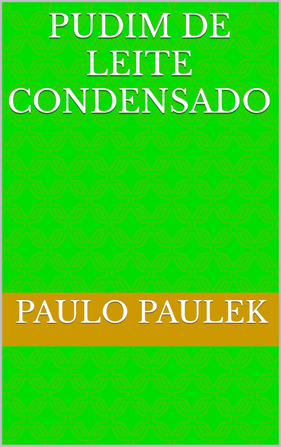 PUDIM DE LEITE CONDENSADO