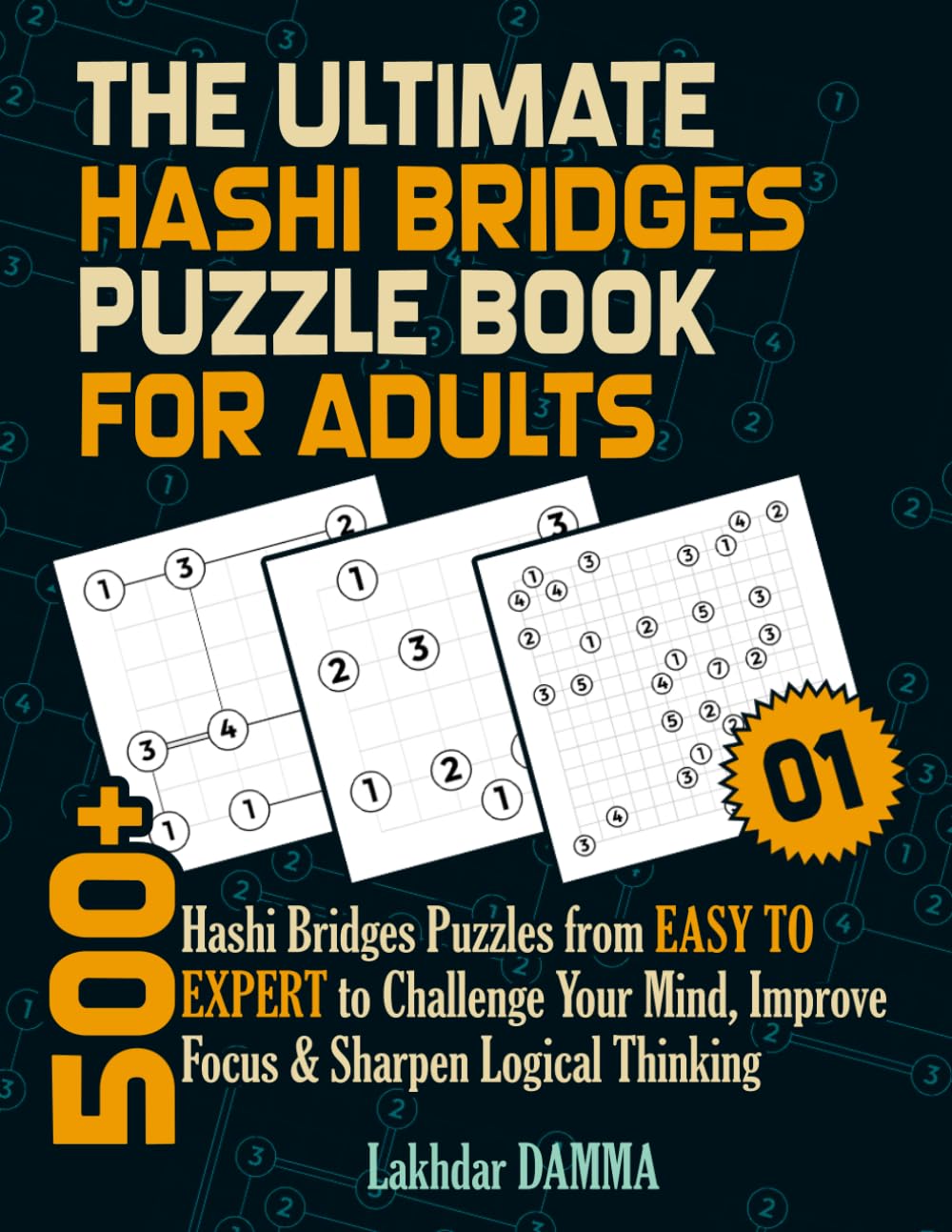 THE ULTIMATE HASHI BRIDGES PUZZLE BOOK FOR ADULTS: 500+ Hashi Bridges Puzzles from Easy to Expert to Challenge Your Mind, Improve Focus & Sharpen... Included (Ultimate Grid Puzzles Collection) baixar o livro de graça