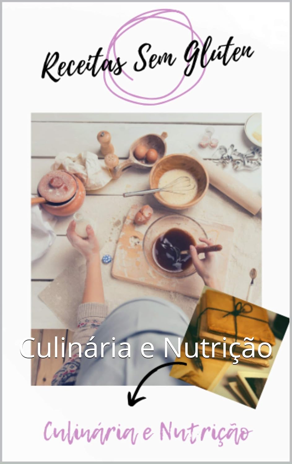 Módulo 3 - Especiais Sem Glúten: Culinária e Nutrição (Livro de Receitas - 013 Natural) baixar livro de graça