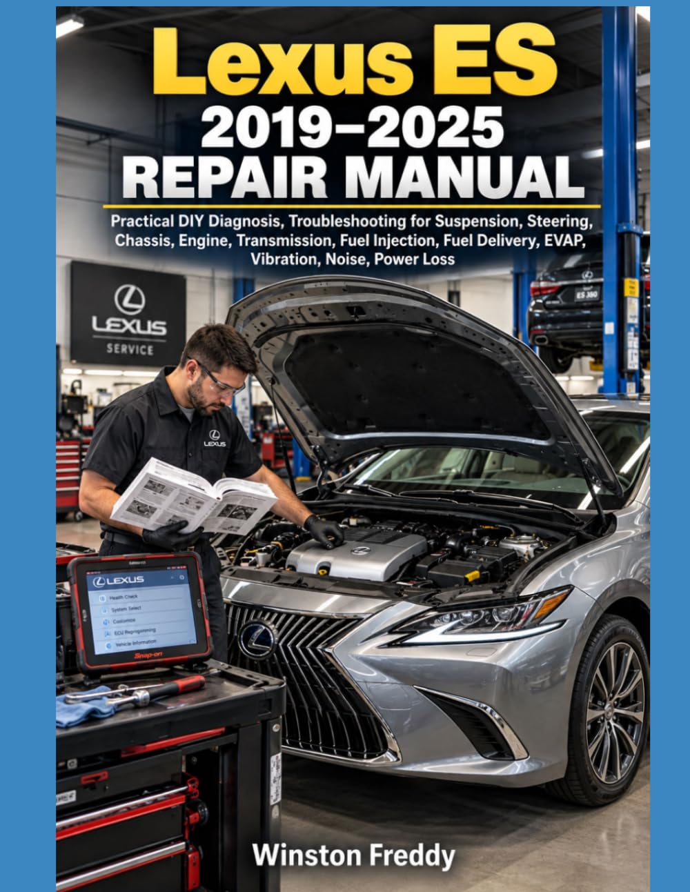 capítulo por capítulo baixar Lexus ES 2019–2025 Repair Manual: Practical DIY Diagnosis, Troubleshooting for Suspension, Steering, Chassis, Engine, Transmission, Fuel Injection,... Diagnostic, Repair & Maintenance Series)