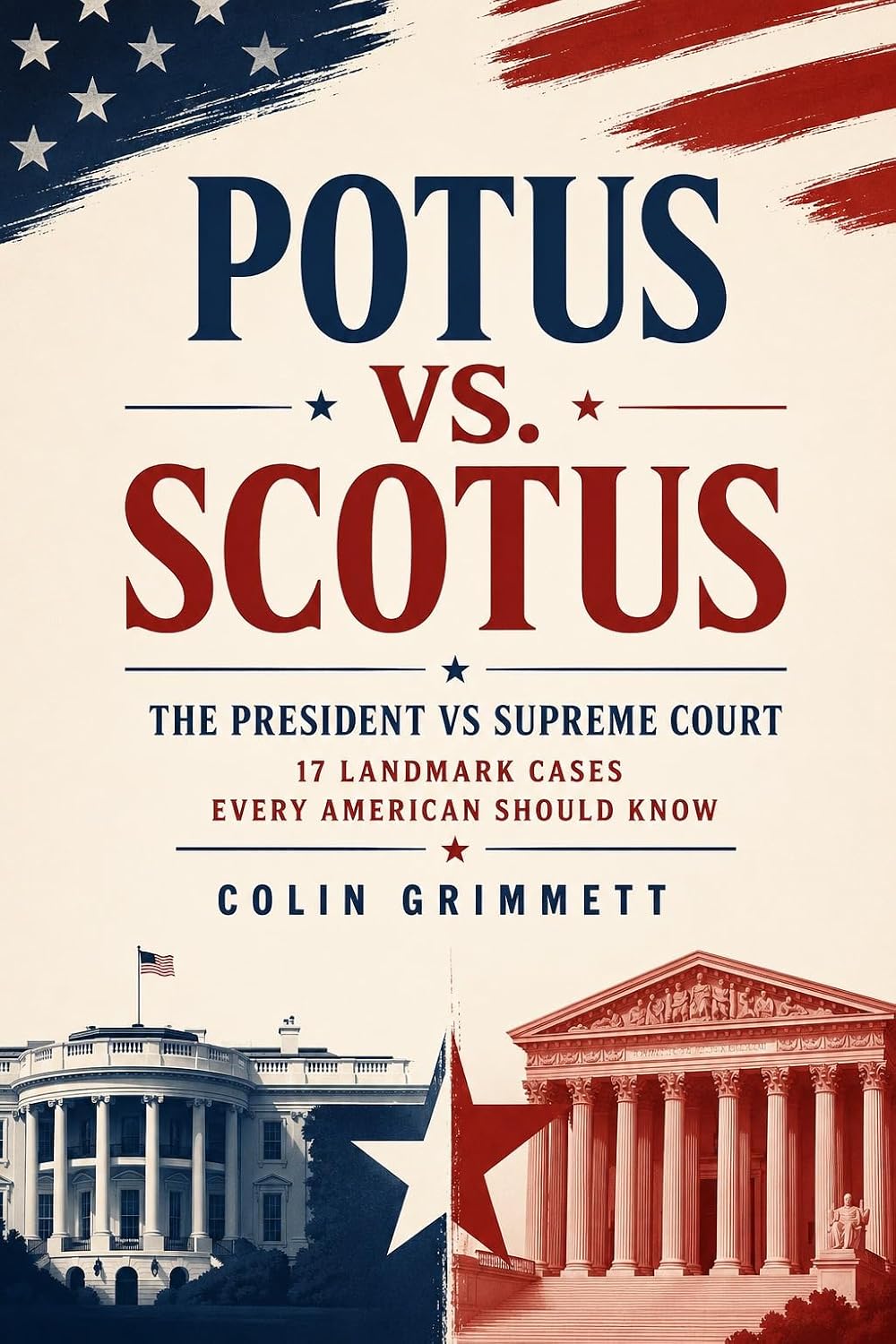POTUS vs. SCOTUS - The President Vs Supreme Court: 17 Landmark Cases Every American Should Know (American Law Essentials Book 18) (English Edition) baixar o livro de graça