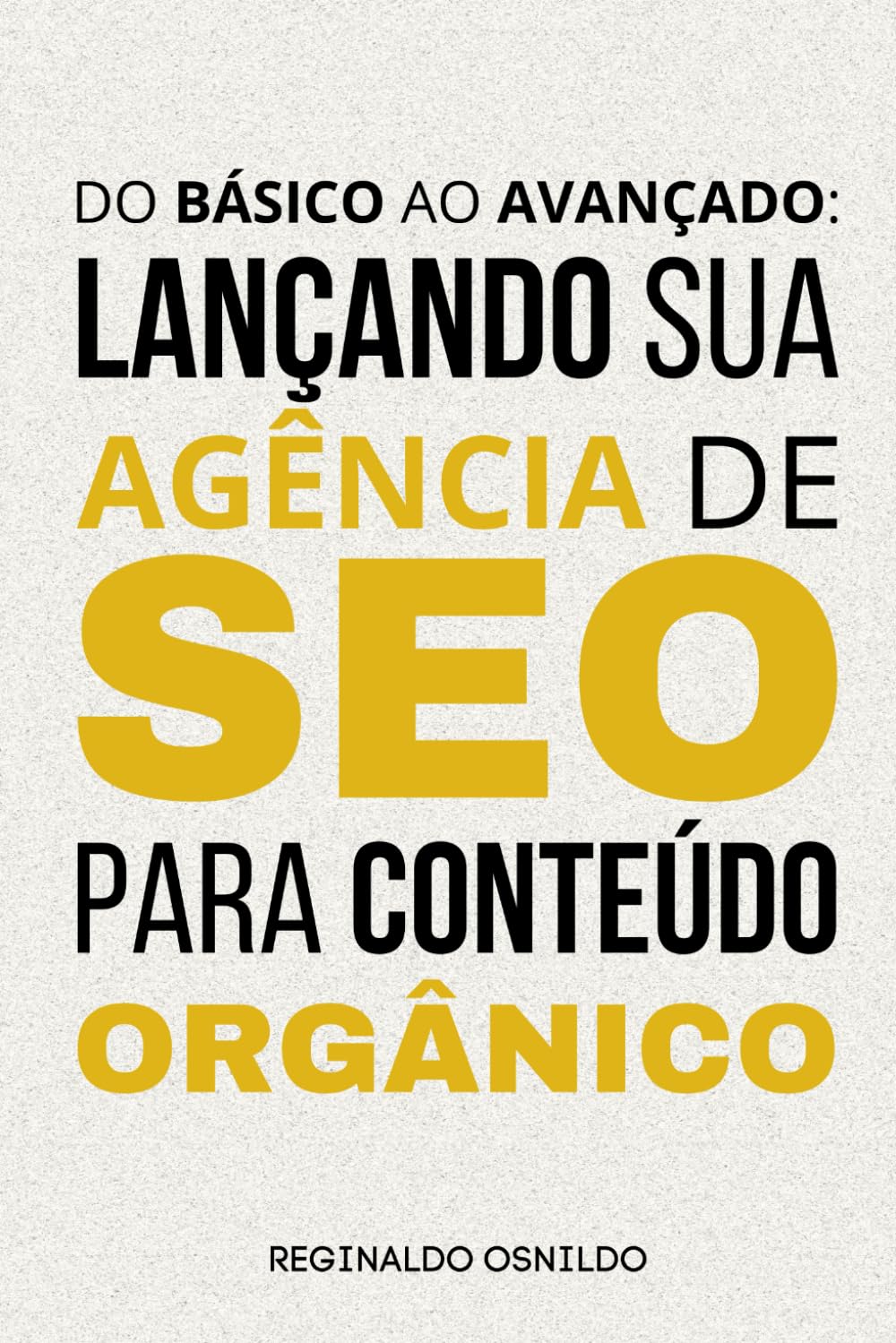 Do básico ao avançado: lançando sua agência de SEO para conteúdo orgânico (Branded Content na prática) (Portuguese Edition) baixar o livro de graça