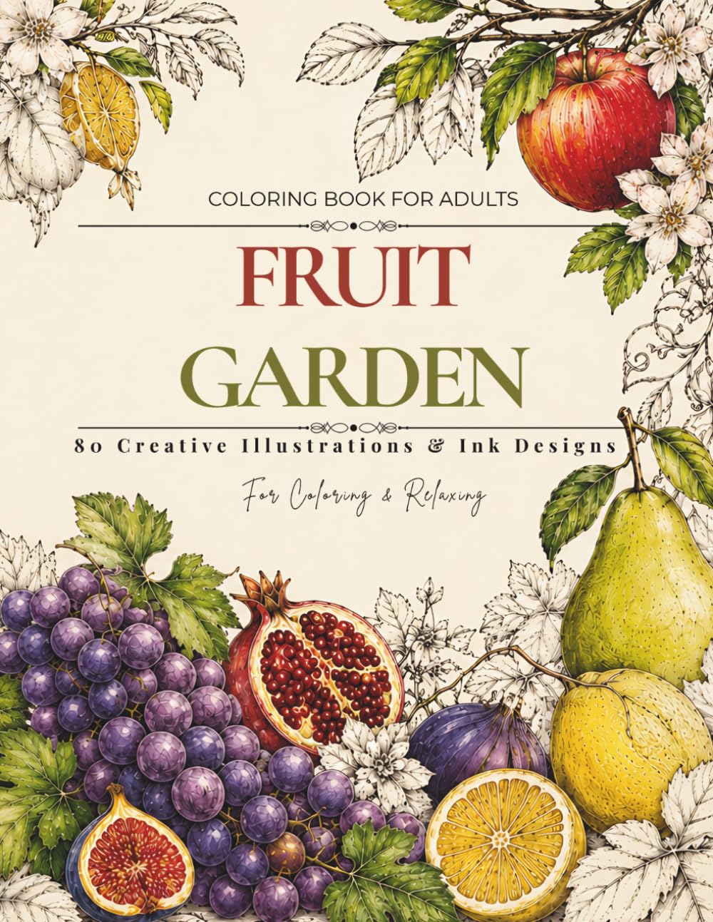FRUIT GARDEN Coloring Book for Adults: 80 Botanical Illustrations & Creative Ink Designs for Relaxation and Stress Relief | Detailed Fruits, Vegetables and Nature Pages to Color baixar livro de graça