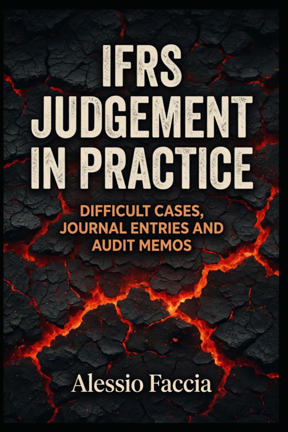 IFRS JUDGEMENT IN PRACTICE: DIFFICULT CASES, JOURNAL ENTRIES AND AUDIT MEMOS baixar o livro de graça