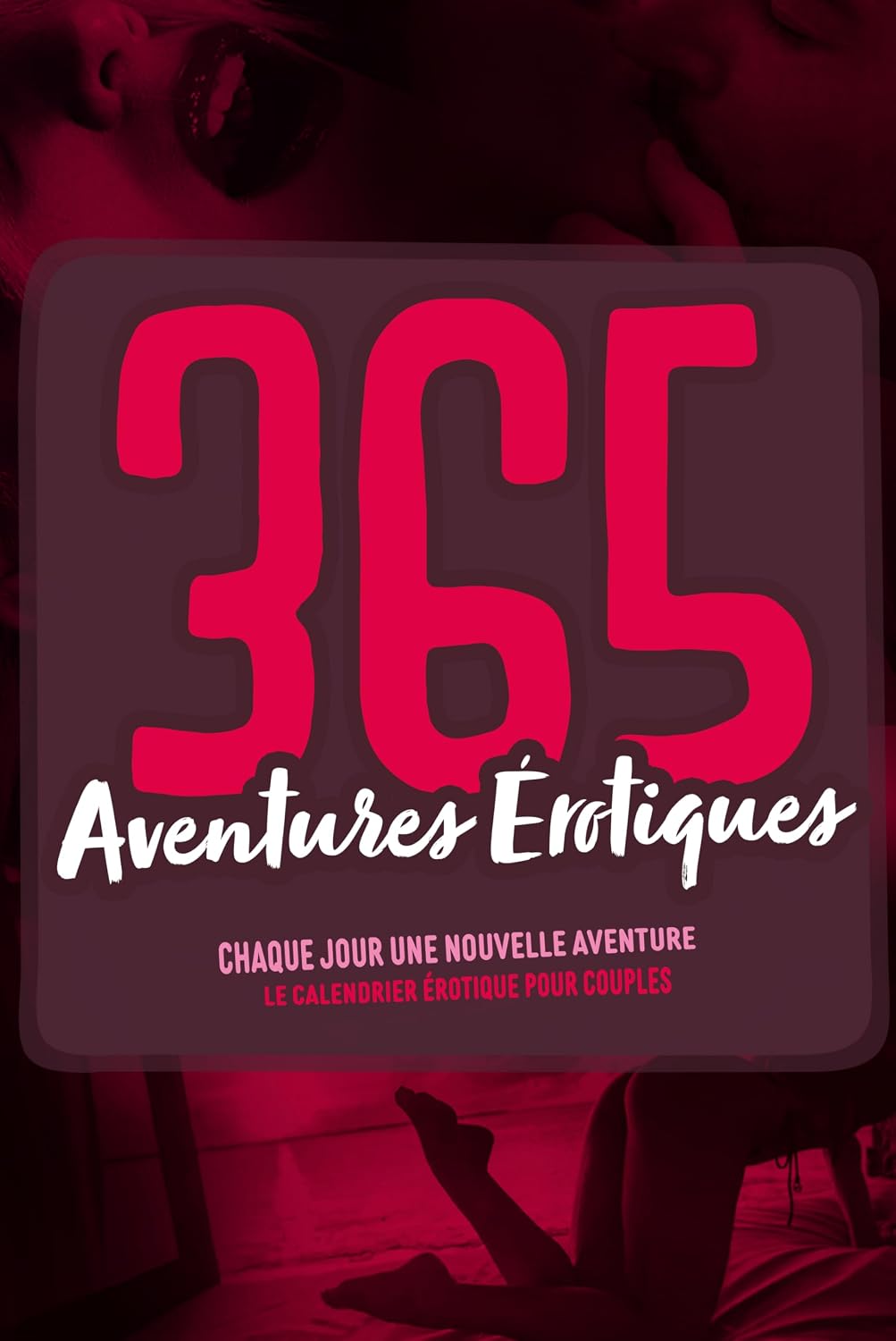365 Aventures Érotiques - Le Calendrier Érotique Pour Couples: Jeux coquins et érotiques pour couples amoureux et audacieux - Jeu Sexuel Francais (French Edition) baixar livro de graça