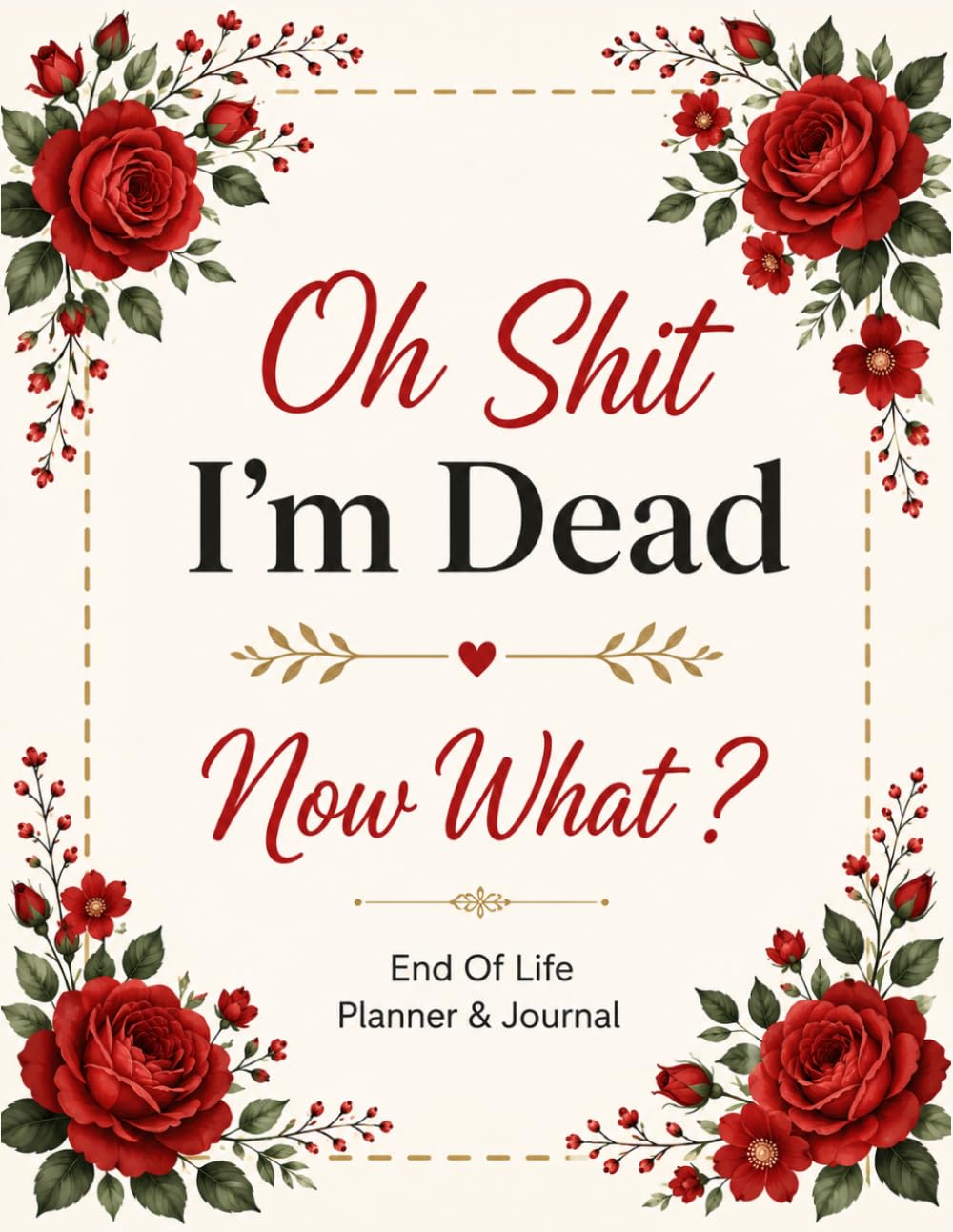 Oh Shit I'm Dead Now What ?: Leave Your Family with Clear Plans and Important Information baixar livro de graça
