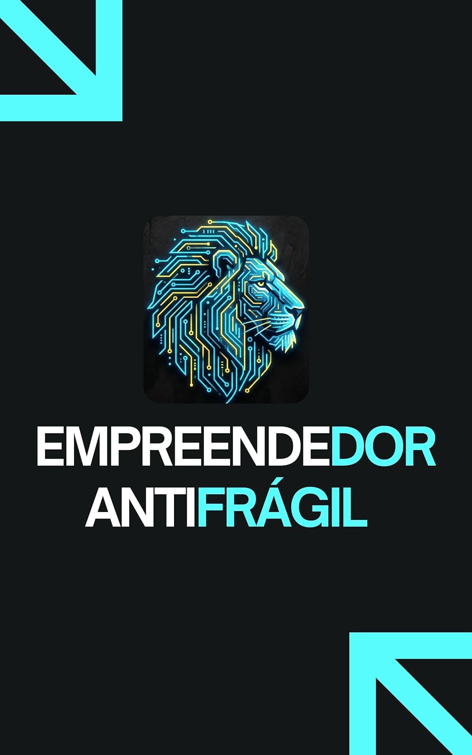 Empreendedor Antifrágil: Reflexões sobre dores e fragilidades enfrentadas na jornada empreendedora e como superar os desafios da caminhada, em prol de um propósito maior. baixar livro de graça