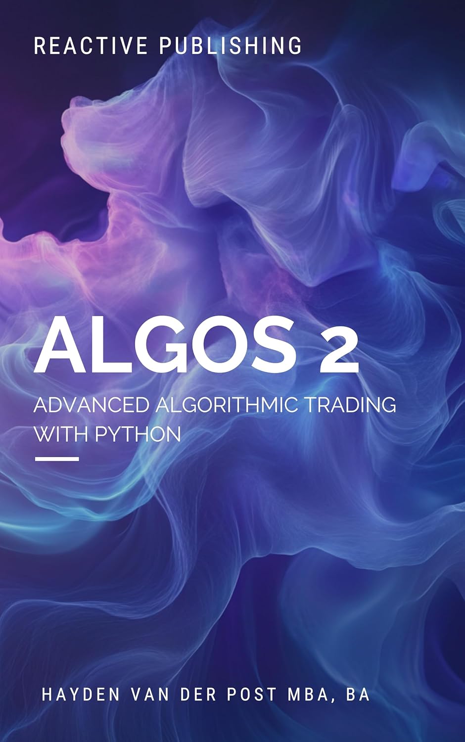 Algos 2: Advanced Algorithmic Trading with Python (Algos Mastery Series: Advanced Algorithmic Trading with Python) (English Edition) baixar livro de graça
