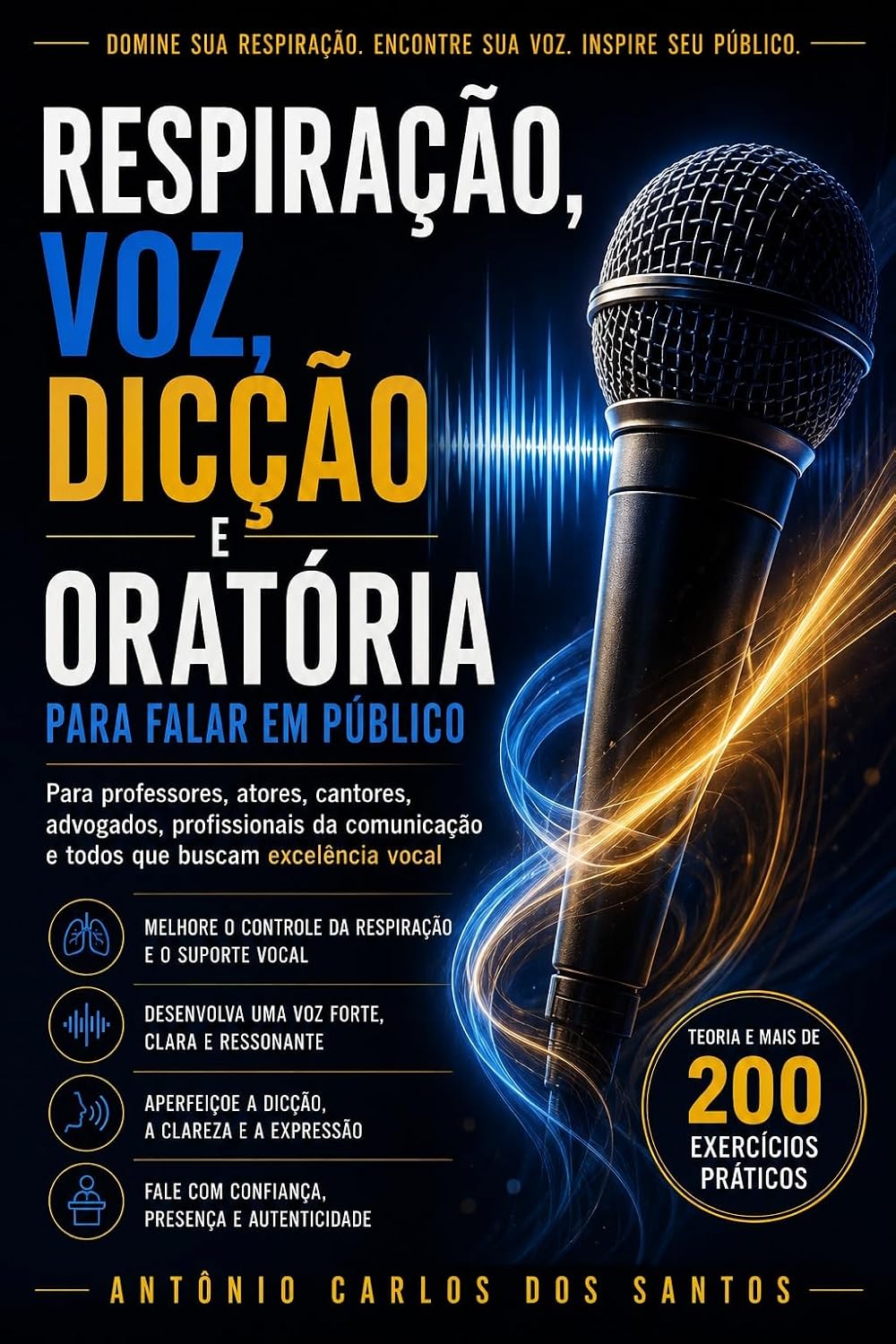 ler totalmente Respiração, voz e dicção: para professores, atores, cantores, palestrantes, profissionais da fala e para os que aspiram a boa emissão vocal – teoria e mais de 200 exercícios