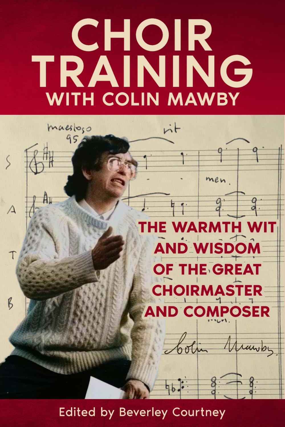 ler totalmente Choir Training with Colin Mawby: The Warmth, Wit, and Wisdom of the Great Choirmaster and Composer