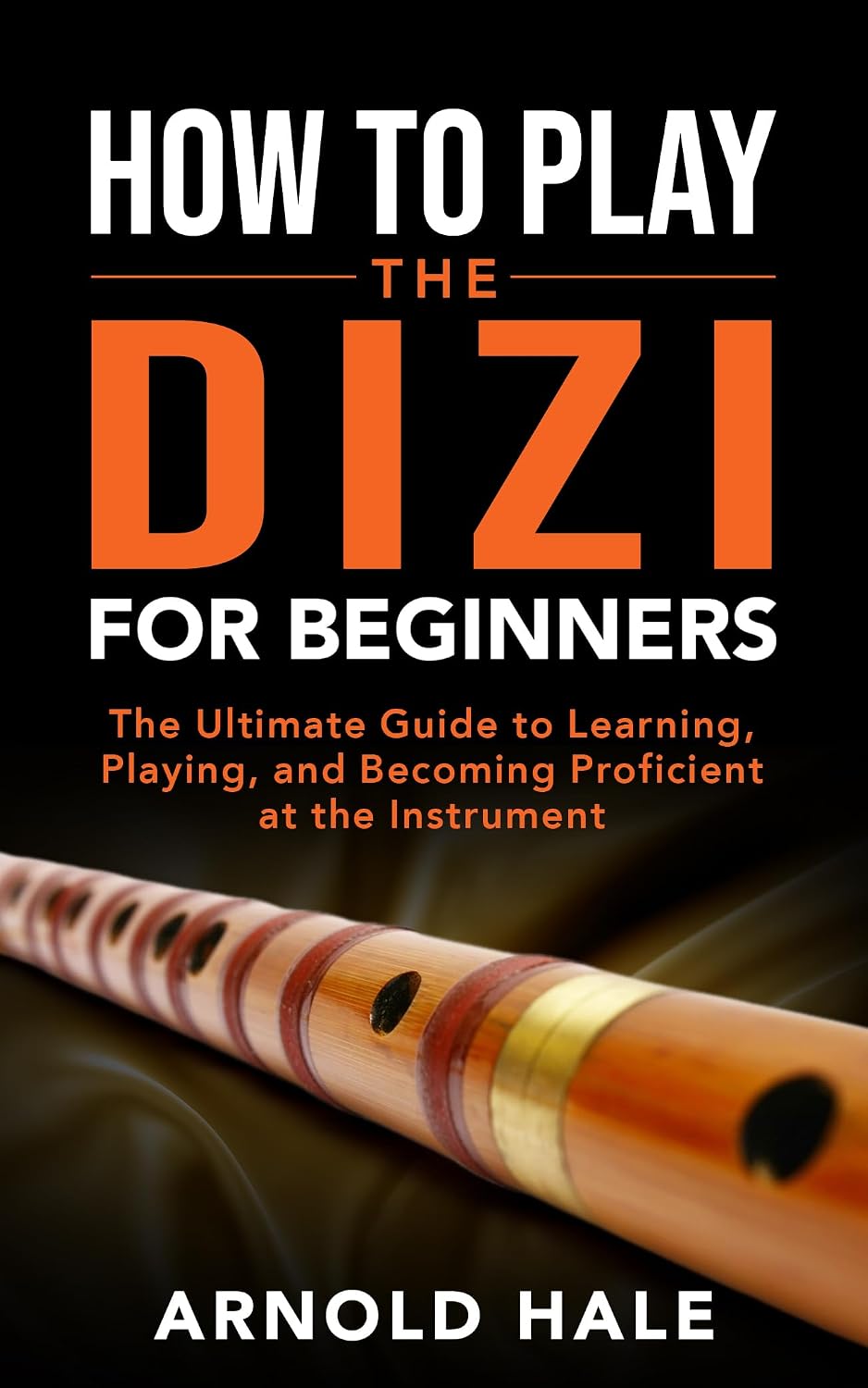 ler totalmente How to Play Dizi for Beginners: The Ultimate Guide to Learning, Playing, and Becoming Proficient at the Instrument (Instruments for Beginners) (English Edition)