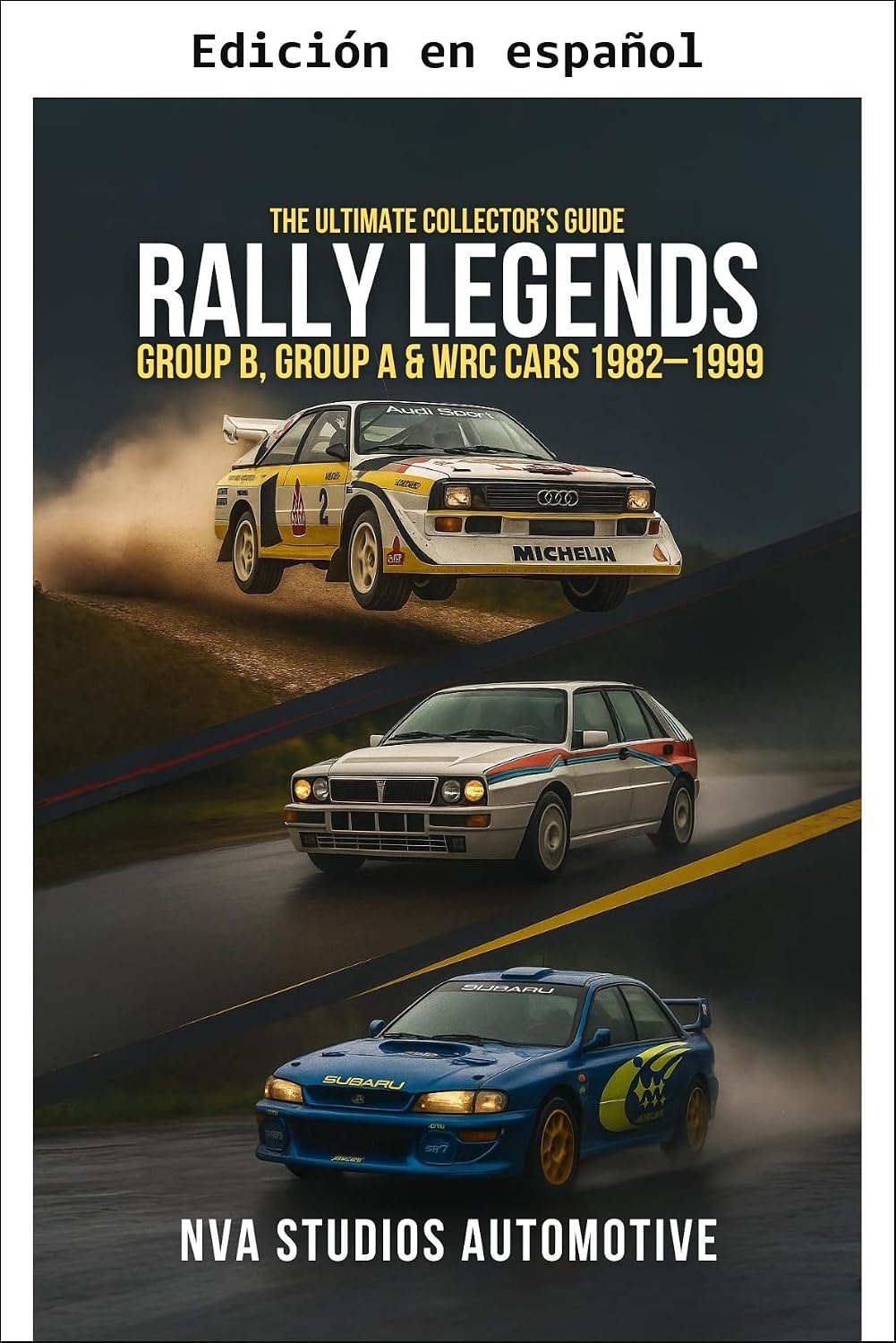 Leyendas del Rally: Coches Group B, Group A y WRC 1982–1999 — La guía definitiva del coleccionista - Automóviles famosos y populares de la historia (Coches... en la historia nº 5) (Spanish Edition) baixar o livro de graça
