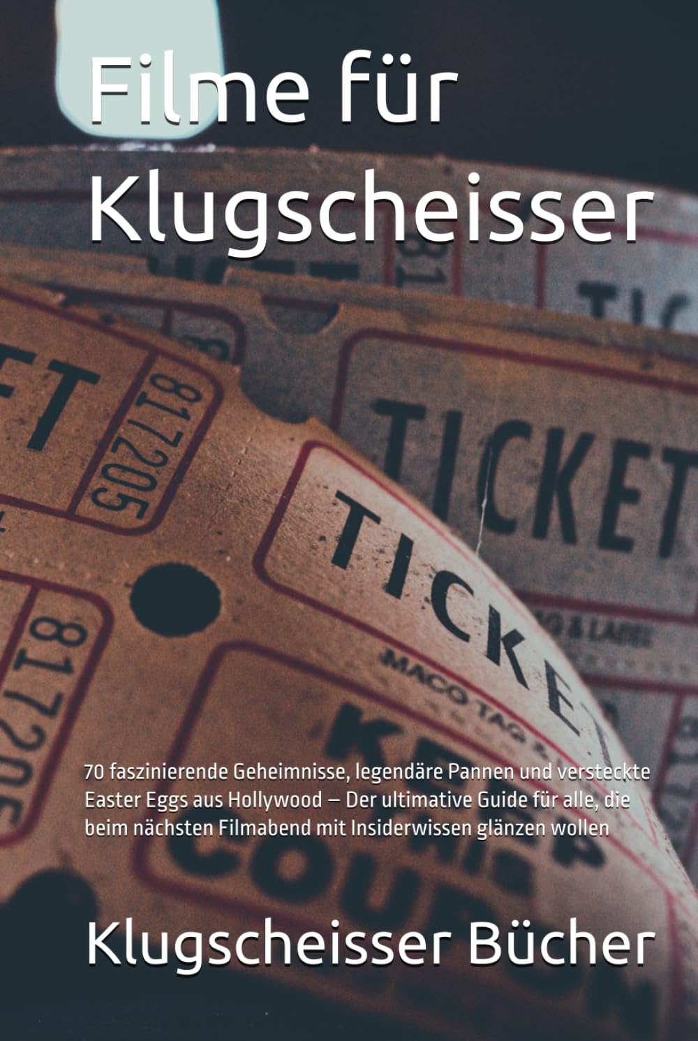 Filme für Klugscheisser: 70 faszinierende Geheimnisse, legendäre Pannen und versteckte Easter Eggs aus Hollywood – Der ultimative Guide für alle, die... (Klugscheisser Bücher) (German Edition) baixar o livro de graça
