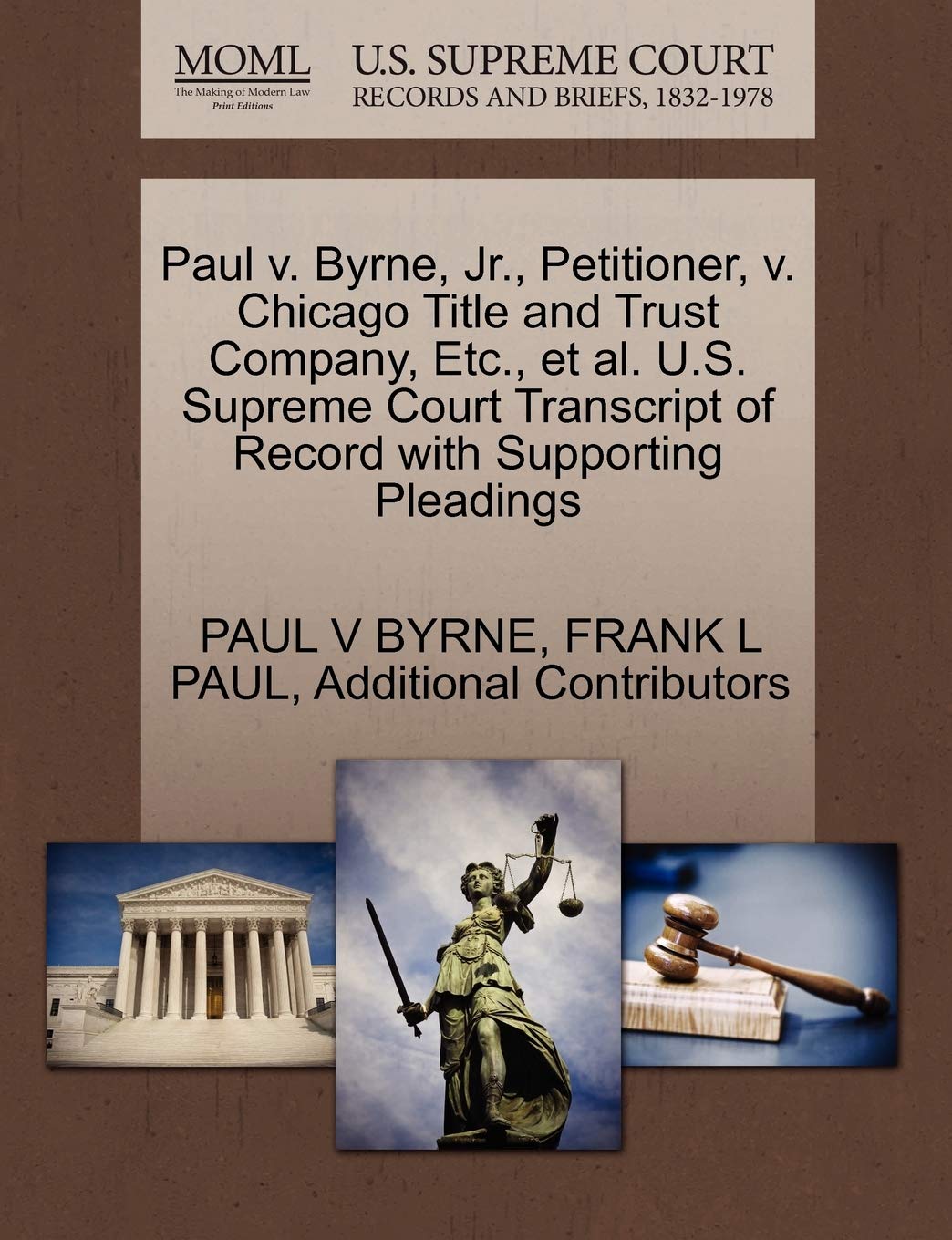 ler totalmente Paul v. Byrne, Jr., Petitioner, v. Chicago Title and Trust Company, Etc., et al. U.S. Supreme Court Transcript of Record with Supporting Pleadings