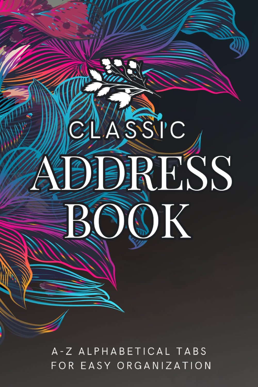 Classic Address Book: A-Z Alphabetical Tabs for Easy Organization baixar o livro de graça