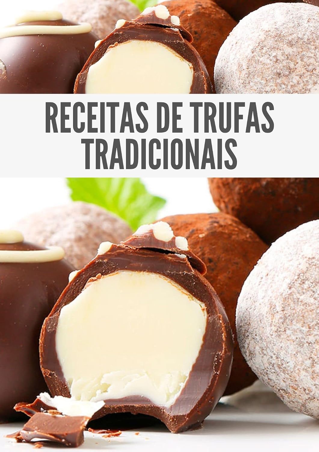 Receitas de trufas tradicionais: comercializar, presentear, bem vindas na Páscoa e simplesmente são deliciosas !! baixar livro de graça