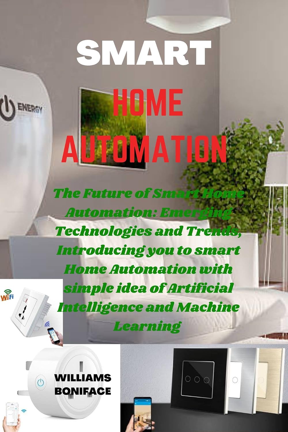 ler totalmente SMART HOME AUTOMATION: The Future of Smart Home Automation: Emerging Technologies and Trends, Introducing you to smart Home Automation with simple idea of Artificial Intelligence (English Edition)