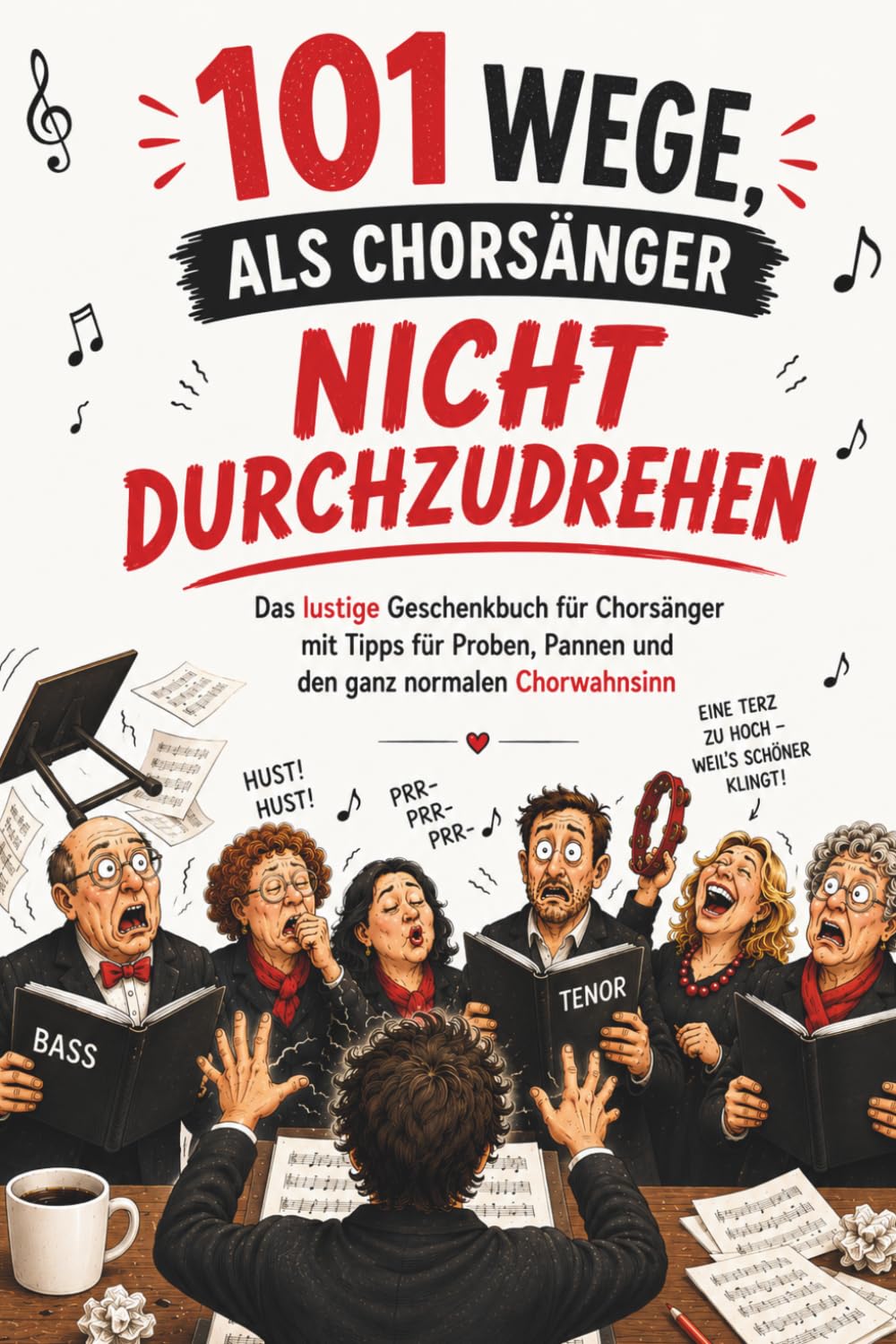 101 Wege, als Chorsänger nicht durchzudrehen: Das lustige Geschenkbuch für Chorsänger mit Tipps für Proben, Pannen und den ganz normalen Chorwahnsinn (German Edition) baixar o livro de graça